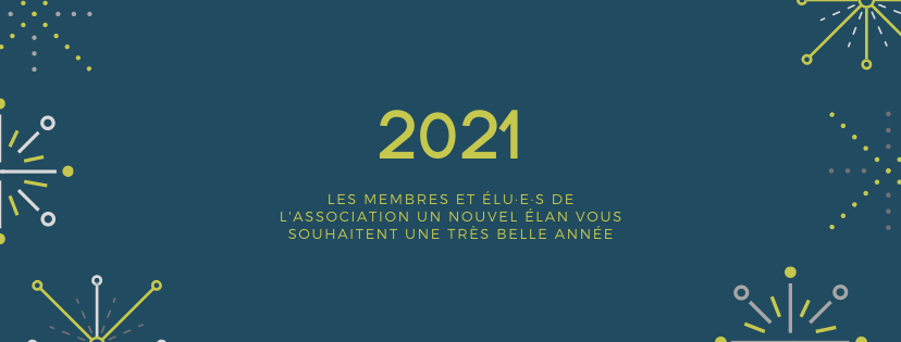 Les membres Et Élu·e·s de l'association Un Nouvel Élan vous souhaitent une très belle Année 2021